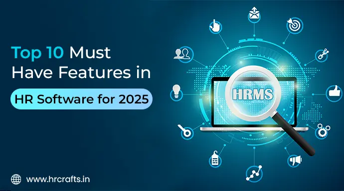 Top 10 Must-Have Features in HR Software for 2025